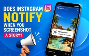 Does Instagram Notify When You Screenshot